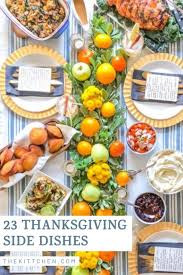 In my opinion, no thanksgiving menu is complete without lots of side dishes. 23 Thanksgiving Side Dishes Modern And Classic Side Dishes