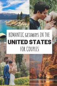 The Most Romantic Getaways In Usa For Couples With Map And Photos In 2020 Romantic Getaways Best Vacation Spots Romantic Vacations