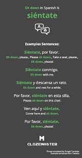 It's hard to say why it marked you wrong, though. How To Say Sit Down In Spanish Clozemaster