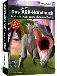 Die 750 besten rezepte zu österreich kuchen & torten. Ark Survival Evolved Das Inoffizielle Handbuch Inkl Aller Addons Bis Genesis Part 1 Amazon De Zintzsch Andreas Bucher