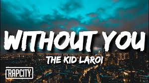 Speaking with rolling stone in october 2020, the kid laroi told that this song was his favourite on the deluxe edition of the album f*ck love. Without You