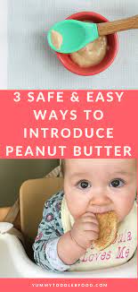 When Can Baby Have Peanut Butter And 3 Best Ways To Offer It Recipe In 2020 Peanut Butter Peanut Butter Baby Baby Food Recipes