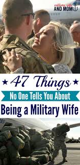 47 Things No One Tells You About Being A Military Wife Military Wife Life Military Wife Army Wife Life