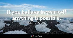 Check spelling or type a new query. Miley Cyrus If You Believe In Yourself Anything Is
