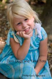 Corn Dogs and Tater Tots: A Collection of Poems, Prose and Short Stories