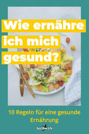 Wie Ernahre Ich Mich Gesund 10 Regeln Fur Gesunde Ernahrung Gesunde Ernahrung Gesunde Ernahrung Abnehmen Ernahrung
