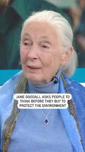 Every day we make some impact #janegoodall , Before buying ask yourself  some questions—,