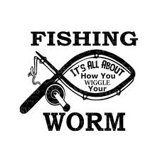 Download Svg Fishing How You Wiggle Your Worm Father S Day Tshirt Fishing Svg Shirt Worm Mens Shirts Cricut Wiggle Tshirt Fi Fishing Decals Fishing Svg Fishing Shirts
