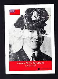 Heaton Norris Boy At Sea by Bernard Scott Merchant Navy in WW2 1st Ed RARE 
