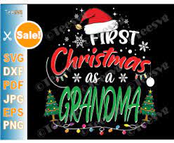 Download First Christmas As A Grandma Svg Funny My 1st Christmas As A Grandmother Shirt Png Matching Family Gifts For New Grandmas Teesvg Etsy Pinterest