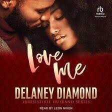Love Me Audiobook by Delaney Diamond