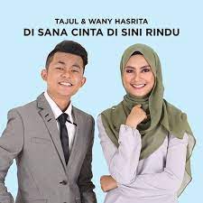 Streaming tajul bersama wani hasrita mp3 3. Tajul Wany Hasrita Disana Cinta Disini Rindu By Ekin Finn