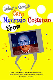 He is a writer and actor, known for kohtaaminen roomassa (1977), a qualsiasi prezzo (1968) and maurizio costanzo show (1982). Caro Maurizio Costanzo Show Italian Edition Ebook Roberto Quaglia Amazon De Kindle Shop