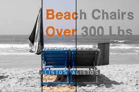 Plus Size Beach Chairs 300 Lbs Plus Size People For Big Heavy People