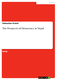 Democracy day of nepal or prajatantra diwas nepal is celebrated every year on falgun 7th. The Prospects Of Democracy In Nepal Grin