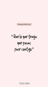  Frases Tumblr De Amor Frases Bonitas De Amor Para Mi Novio Y Novia Frases Para Enamorar Frases Bonitas Mejores Frases Romanticas Frases Cursis