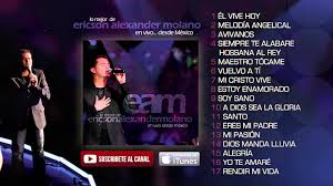 Lo Mejor De Eam En Vivo Desde Mexico Ericson Alexander Molano Album Completo Dios Padre Que Te Mejores