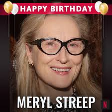 Happy Birthday, Meryl Streep! 🎂