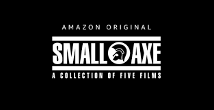 If you are a big tree, we are a small axe. so goes a jamaican proverb, famously popularized by bob marley. New Trailer For Steve Mcqueen S Small Axe A Collection Of Five Films Blackfilmandtv Com