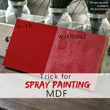 trick for spray painting mdf