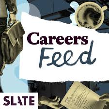 Slate Careers - Podcast - Apple Podcasts