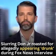 See video:  https://news.meaww.com/slurring-donald-trump-jr-roasted-for-allegedly-appearing-drunk-during-fox-news-interview?utm_source=meawwcom&utm_medium=photo