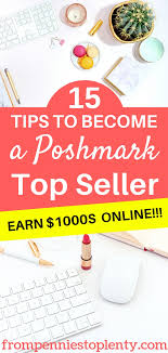 You've made your very first sale? 15 More Tips To Become A Top Seller On Poshmark From Pennies To Plenty