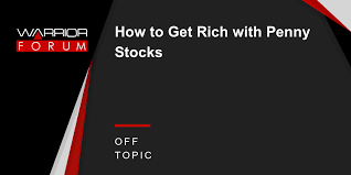 As i've explained above, the goal is to make money. How To Get Rich With Penny Stocks Warrior Forum The 1 Digital Marketing Forum Marketplace