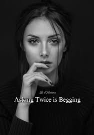 If You Have To Ask For Something More Than Once It Wasn't Yours in The  First Place 🎓