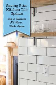 Wondering how you can possibly accept the dream kitchen you want, afterwards spending a fortune? Saving Etta Installing The Tile Backsplash A Mistake I Ll Never Make Again Pretty Handy Girl