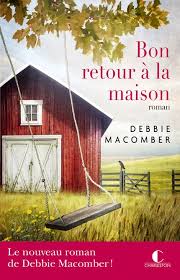 Bon Retour A La Maison Debbie Macomber Ean13 9782368122976 Le Site Des Editions Leduc S Vente En Ligne Retour A La Maison Bon Retour Debbie Macomber