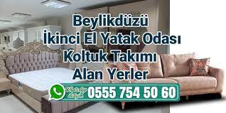 beylikduzu ikinci el yatak odasi koltuk takimi alan yerler istanbul ikinci el beyaz esya alanlar