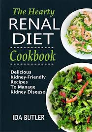 Kidney disease diet holiday recipes holiday foods renal diet health problems diet recipes choices maine yummy food. The Hearty Renal Diet Cookbook Delicious Kidney Friendly Recipes To Manage Kidney Disease Ebook By Ida Butler 9788834159934 Rakuten Kobo United States