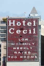 The Cecil Hotel Is No Longer Open For Business But That Might Change Soon In 2021 Hotel Los Angeles Architecture Cecil