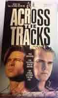 Amazon.com: Across the Tracks [VHS] : Rick Schroder, Brad Pitt, Carrie  Snodgress, David Anthony Marshall, Thomas Mikal Ford, John Linton, Cyril  O'Reilly, Jack McGee, Annie Dylan, Bebe Drake, Kent Lipham, Jaime Gomez,