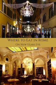 Where To Eat In Rome On New Years Rome Christmas In Rome New Year In Rome