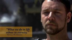 Gladiator What We Do In Life Echoes In Eternity Tattoo Account Suspended Movie Quotes Green Quotes Tv Quotes