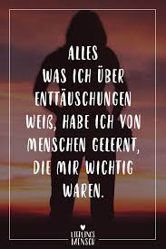 Visual Statements Alles Was Ich Uber Enttauschungen Weiss Habe Ich Von Menschen Gelernt Dir Mir Wichtig Waren Spruc Spruche Zitate Zitate Visual Statements