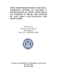 PDF) POST-INDEPENDENCE/POST-COLONIAL PAKISTANI FICTION IN ENGLISH ...