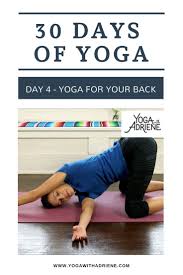30 Days Of Yoga Day 4 Yoga For Your Back Stretch And Strengthen Your Back With The Power Of The Breath Use This Practice 30 Day Yoga Yoga For You Yoga Day