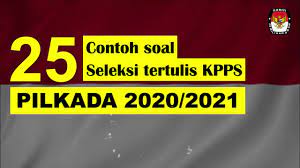 Halo teman2, untuk kalian para pejuang asn, tes penalaran analitis merupakan salah satu jenis soal di tiu yang. 25 Contoh Soal Seleksi Tertulis Kpps Pilkada 2020 2021 Youtube