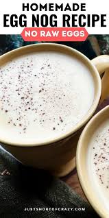 Homemade Eggnog Recipe No Raw Eggs Just Short Of Crazy Eggnog Recipe Homemade Eggnog Recipe Homemade Eggnog