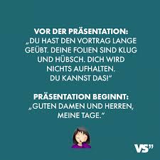 Hier gibt's tipps, infos & beispiele. Visual Statements Vor Der Prasentation Du Hast Den Vortrag Lange Geubt Deine Folien Sind Klug Und H In 2020 Witzige Spruche Lustige Spruche Lustige Spruche Bilder