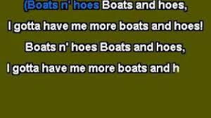 I do not own the rights to this song. Boats N Hoes Lyrics