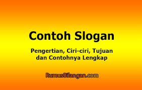 See full list on tripven.com Contoh Slogan Pengertian Ciri Ciri Tujuan Dan Contohnya