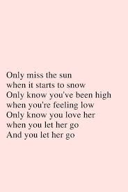 Only Know You Love Her When You Let Her Go Music Lyrics Song Quotes Song Lyric Quotes