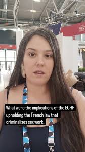 Understand the implications of the European Court of Human Rights upholding  a French law that criminalises sex work. Sandra Wesley from  @organismestella gives us a summary of the issues at hand. , ...