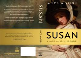 Guest post by Alice McVeigh 'Susan: A Jane Austen Prequel'