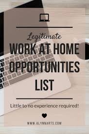 Legitimate Work At Home Opportunities List Little To No Experience Required Work From Home Opportunities Work From Home Tips Home Based Business Opportunities