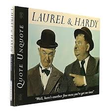 'it was absolutely thrilling to meet laurel and hardy, they were so nice.' laurel and hardy quotations. 9781858138411 Laurel Hardy Quote Unquote Abebooks Grant Neil 1858138418